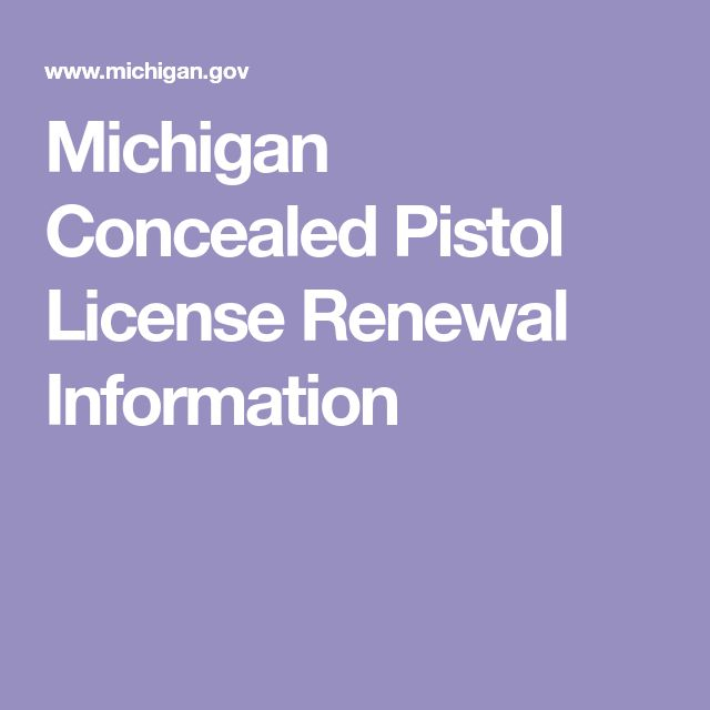 Michigan Concealed Pistol License Renewal Information Pistol Renew 